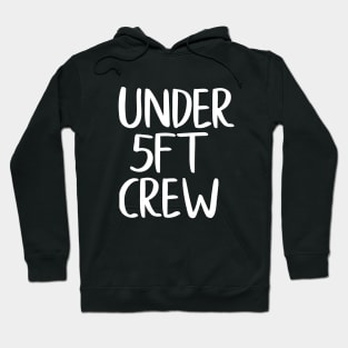 Under 5ft Crew Hoodie